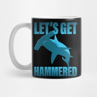 Let's Get Hammered - Hammerhead Shark Mug